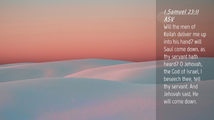 Picture 04 - 1 Samuel 23:11 ASV Desktop Wallpaper - Will the men of Keilah deliver me up into his - Desktop Bible Verse Wallpaper