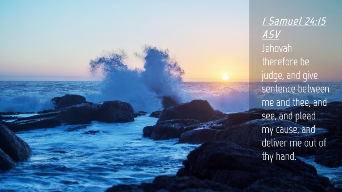 Picture 04 - 1 Samuel 24:15 ASV Desktop Wallpaper - Jehovah therefore be judge, and give sentence - Desktop Bible Verse Wallpaper