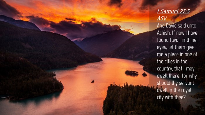 Picture 04 - 1 Samuel 27:5 ASV Desktop Wallpaper - And David said unto Achish, If now I have found - Desktop Bible Verse Wallpaper