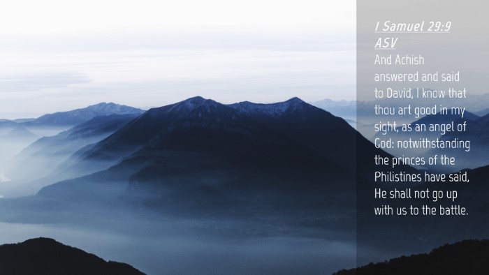 Picture 04 - 1 Samuel 29:9 ASV Desktop Wallpaper - And Achish answered and said to David, I know - Desktop Bible Verse Wallpaper