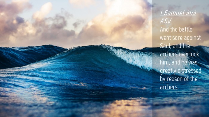 Picture 04 - 1 Samuel 31:3 ASV Desktop Wallpaper - And the battle went sore against Saul, and the - Desktop Bible Verse Wallpaper