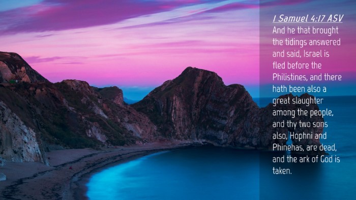 Picture 04 - 1 Samuel 4:17 ASV Desktop Wallpaper - And he that brought the tidings answered and - Desktop Bible Verse Wallpaper