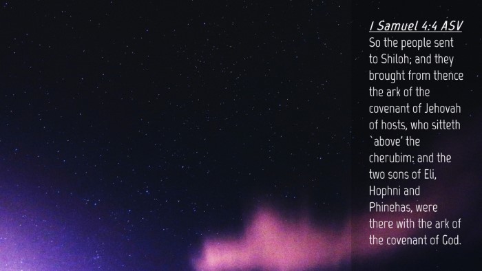 Picture 04 - 1 Samuel 4:4 ASV Desktop Wallpaper - So the people sent to Shiloh; and they brought - Desktop Bible Verse Wallpaper