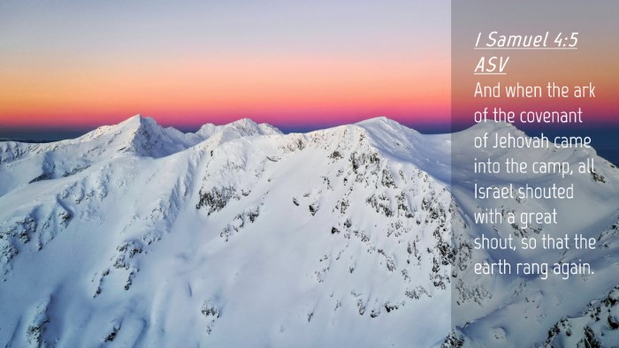 Picture 04 - 1 Samuel 4:5 ASV Desktop Wallpaper - And when the ark of the covenant of Jehovah came - Desktop Bible Verse Wallpaper