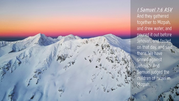 Picture 04 - 1 Samuel 7:6 ASV Desktop Wallpaper - And they gathered together to Mizpah, and drew - Desktop Bible Verse Wallpaper