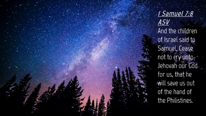 Picture 04 - 1 Samuel 7:8 ASV Desktop Wallpaper - And the children of Israel said to Samuel, Cease - Desktop Bible Verse Wallpaper