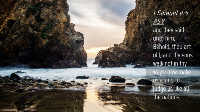 Picture 04 - 1 Samuel 8:5 ASV Desktop Wallpaper - and they said unto him, Behold, thou art old, and - Desktop Bible Verse Wallpaper