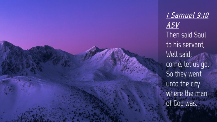 Picture 04 - 1 Samuel 9:10 ASV Desktop Wallpaper - Then said Saul to his servant, Well said; come, - Desktop Bible Verse Wallpaper