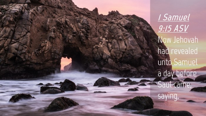Picture 04 - 1 Samuel 9:15 ASV Desktop Wallpaper - Now Jehovah had revealed unto Samuel a day before - Desktop Bible Verse Wallpaper