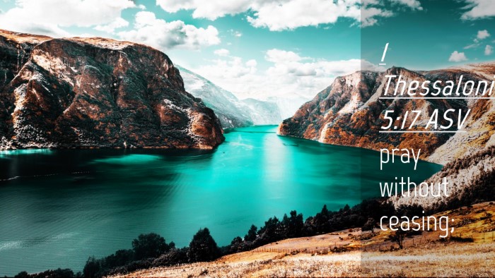 Picture 04 - 1 Thessalonians 5:17 ASV Desktop Wallpaper - pray without - Desktop Bible Verse Wallpaper