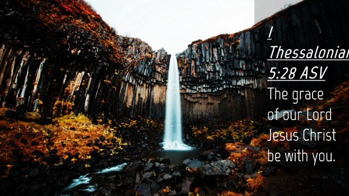 Picture 04 - 1 Thessalonians 5:28 ASV Desktop Wallpaper - The grace of our Lord Jesus Christ be with - Desktop Bible Verse Wallpaper