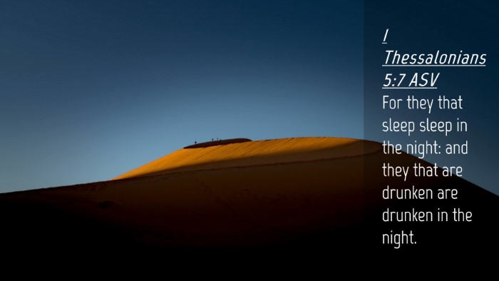 Picture 04 - 1 Thessalonians 5:7 ASV Desktop Wallpaper - For they that sleep sleep in the night: and they - Desktop Bible Verse Wallpaper