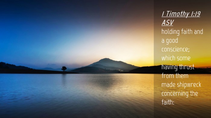 Picture 04 - 1 Timothy 1:19 ASV Desktop Wallpaper - holding faith and a good conscience; which some - Desktop Bible Verse Wallpaper