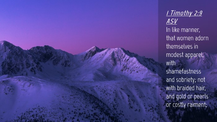 Picture 04 - 1 Timothy 2:9 ASV Desktop Wallpaper - In like manner, that women adorn themselves in - Desktop Bible Verse Wallpaper