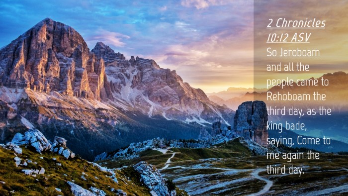 Picture 04 - 2 Chronicles 10:12 ASV Desktop Wallpaper - So Jeroboam and all the people came to Rehoboam - Desktop Bible Verse Wallpaper