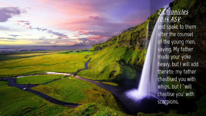 Picture 04 - 2 Chronicles 10:14 ASV Desktop Wallpaper - and spake to them after the counsel of the young - Desktop Bible Verse Wallpaper
