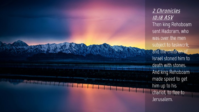 Picture 04 - 2 Chronicles 10:18 ASV Desktop Wallpaper - Then king Rehoboam sent Hadoram, who was over the - Desktop Bible Verse Wallpaper