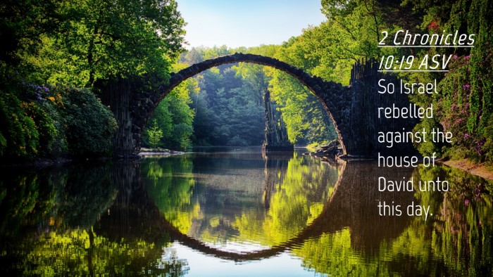 Picture 04 - 2 Chronicles 10:19 ASV Desktop Wallpaper - So Israel rebelled against the house of David - Desktop Bible Verse Wallpaper