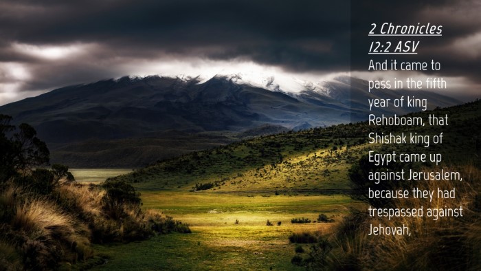 Picture 04 - 2 Chronicles 12:2 ASV Desktop Wallpaper - And it came to pass in the fifth year of king - Desktop Bible Verse Wallpaper