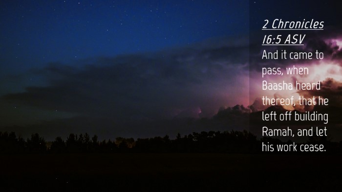 Picture 04 - 2 Chronicles 16:5 ASV Desktop Wallpaper - And it came to pass, when Baasha heard thereof, - Desktop Bible Verse Wallpaper