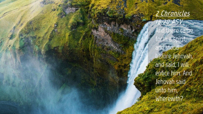Picture 04 - 2 Chronicles 18:20 ASV Desktop Wallpaper - And there came forth a spirit, and stood before - Desktop Bible Verse Wallpaper