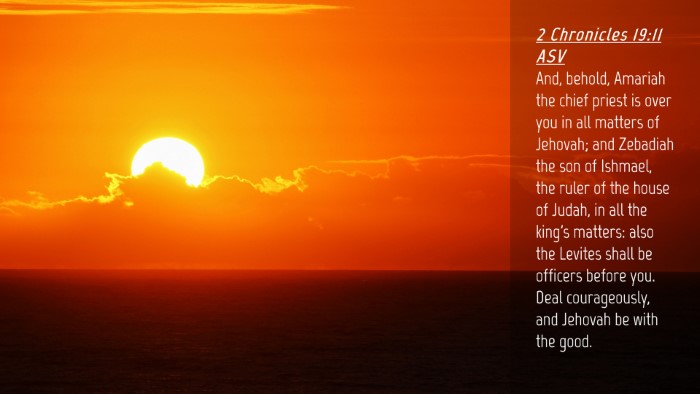Picture 04 - 2 Chronicles 19:11 ASV Desktop Wallpaper - And, behold, Amariah the chief priest is over you - Desktop Bible Verse Wallpaper