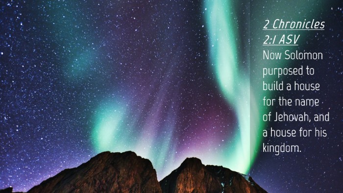 Picture 04 - 2 Chronicles 2:1 ASV Desktop Wallpaper - Now Solomon purposed to build a house for the - Desktop Bible Verse Wallpaper