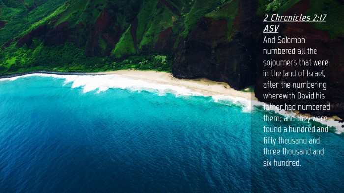 Picture 04 - 2 Chronicles 2:17 ASV Desktop Wallpaper - And Solomon numbered all the sojourners that were - Desktop Bible Verse Wallpaper