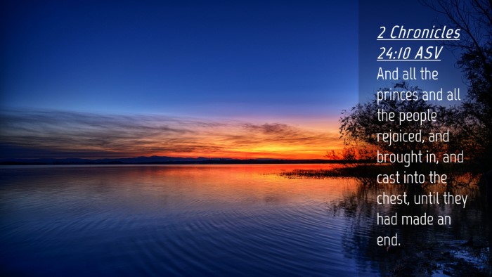 Picture 04 - 2 Chronicles 24:10 ASV Desktop Wallpaper - And all the princes and all the people rejoiced, - Desktop Bible Verse Wallpaper