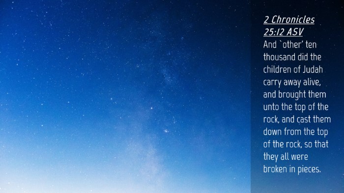 Picture 04 - 2 Chronicles 25:12 ASV Desktop Wallpaper - And `other' ten thousand did the children of - Desktop Bible Verse Wallpaper