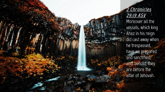 Picture 04 - 2 Chronicles 29:19 ASV Desktop Wallpaper - Moreover all the vessels, which king Ahaz in his - Desktop Bible Verse Wallpaper