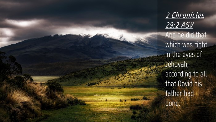 Picture 04 - 2 Chronicles 29:2 ASV Desktop Wallpaper - And he did that which was right in the eyes of - Desktop Bible Verse Wallpaper