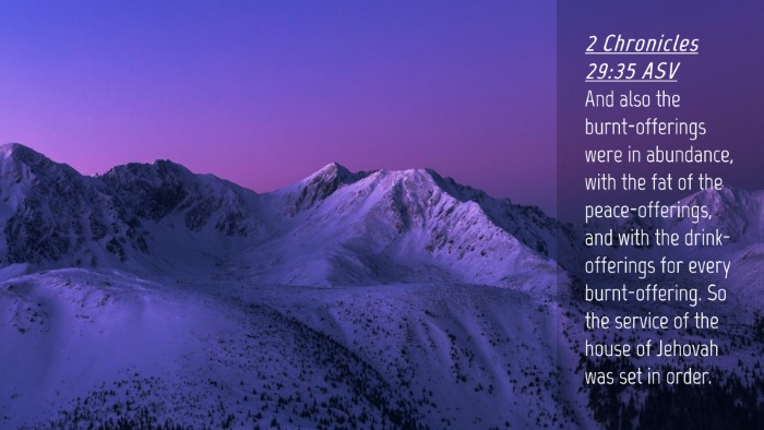 Picture 04 - 2 Chronicles 29:35 ASV Desktop Wallpaper - And also the burnt-offerings were in abundance, - Desktop Bible Verse Wallpaper