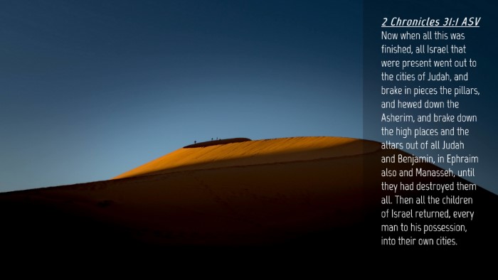 Picture 04 - 2 Chronicles 31:1 ASV Desktop Wallpaper - Now when all this was finished, all Israel that - Desktop Bible Verse Wallpaper