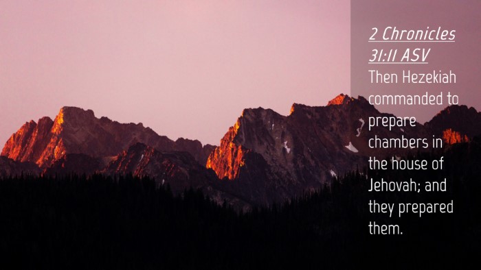 Picture 04 - 2 Chronicles 31:11 ASV Desktop Wallpaper - Then Hezekiah commanded to prepare chambers in - Desktop Bible Verse Wallpaper