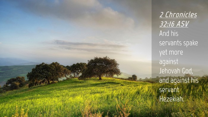 Picture 04 - 2 Chronicles 32:16 ASV Desktop Wallpaper - And his servants spake yet more against Jehovah - Desktop Bible Verse Wallpaper