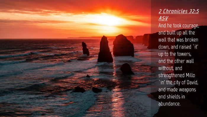 Picture 04 - 2 Chronicles 32:5 ASV Desktop Wallpaper - And he took courage, and built up all the wall - Desktop Bible Verse Wallpaper