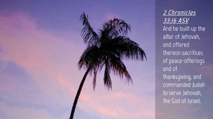 Picture 04 - 2 Chronicles 33:16 ASV Desktop Wallpaper - And he built up the altar of Jehovah, and offered - Desktop Bible Verse Wallpaper