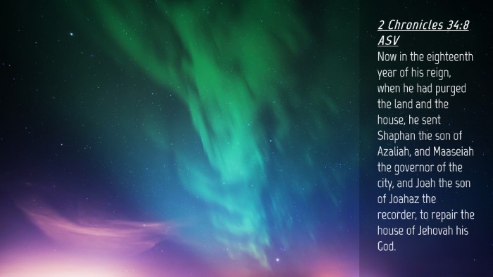 Picture 04 - 2 Chronicles 34:8 ASV Desktop Wallpaper - Now in the eighteenth year of his reign, when he - Desktop Bible Verse Wallpaper