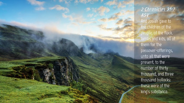 Picture 04 - 2 Chronicles 35:7 ASV Desktop Wallpaper - And Josiah gave to the children of the people, of - Desktop Bible Verse Wallpaper