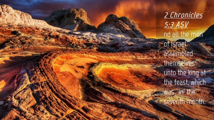 Picture 04 - 2 Chronicles 5:3 ASV Desktop Wallpaper - nd all the men of Israel assembled themselves - Desktop Bible Verse Wallpaper