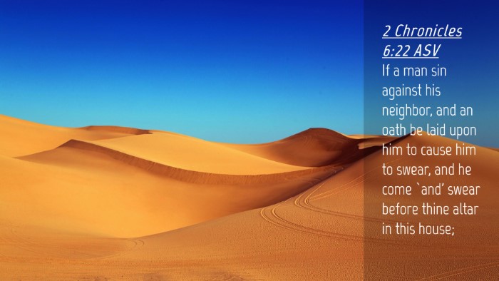 Picture 04 - 2 Chronicles 6:22 ASV Desktop Wallpaper - If a man sin against his neighbor, and an oath be - Desktop Bible Verse Wallpaper