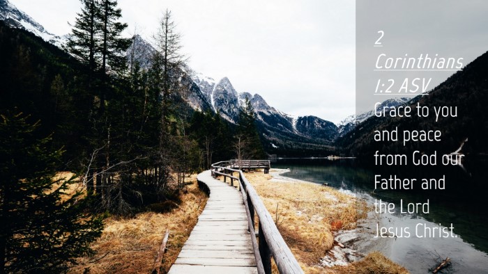 Picture 04 - 2 Corinthians 1:2 ASV Desktop Wallpaper - Grace to you and peace from God our Father and - Desktop Bible Verse Wallpaper