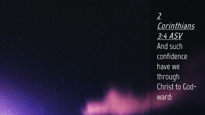 Picture 04 - 2 Corinthians 3:4 ASV Desktop Wallpaper - And such confidence have we through Christ to - Desktop Bible Verse Wallpaper