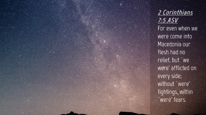 Picture 04 - 2 Corinthians 7:5 ASV Desktop Wallpaper - For even when we were come into Macedonia our - Desktop Bible Verse Wallpaper