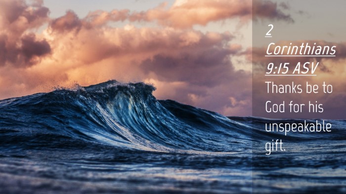 Picture 04 - 2 Corinthians 9:15 ASV Desktop Wallpaper - Thanks be to God for his unspeakable - Desktop Bible Verse Wallpaper