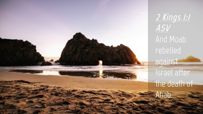 Picture 04 - 2 Kings 1:1 ASV Desktop Wallpaper - And Moab rebelled against Israel after the death - Desktop Bible Verse Wallpaper