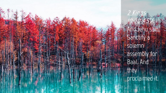 Picture 04 - 2 Kings 10:20 ASV Desktop Wallpaper - And Jehu said, Sanctify a solemn assembly for - Desktop Bible Verse Wallpaper
