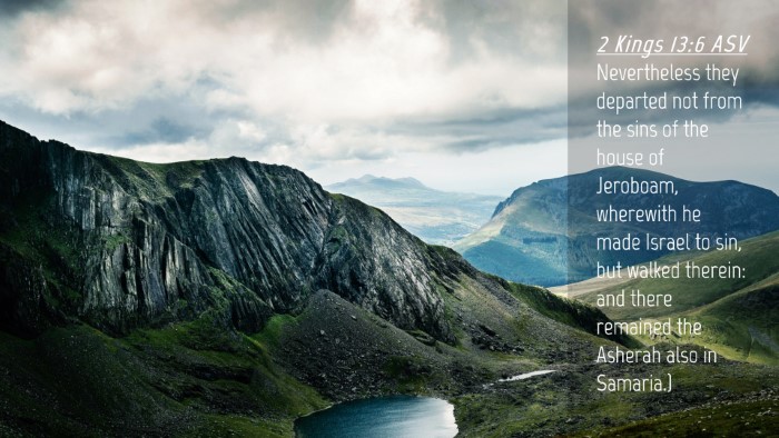 Picture 04 - 2 Kings 13:6 ASV Desktop Wallpaper - Nevertheless they departed not from the sins of - Desktop Bible Verse Wallpaper