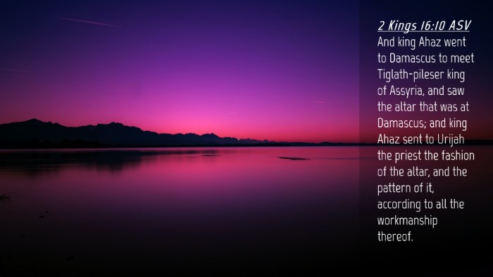 Picture 04 - 2 Kings 16:10 ASV Desktop Wallpaper - And king Ahaz went to Damascus to meet - Desktop Bible Verse Wallpaper